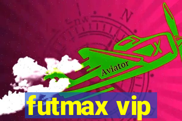 futmax vip